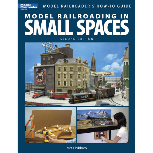 Model Railroading in Small Spaces, 2nd Edition