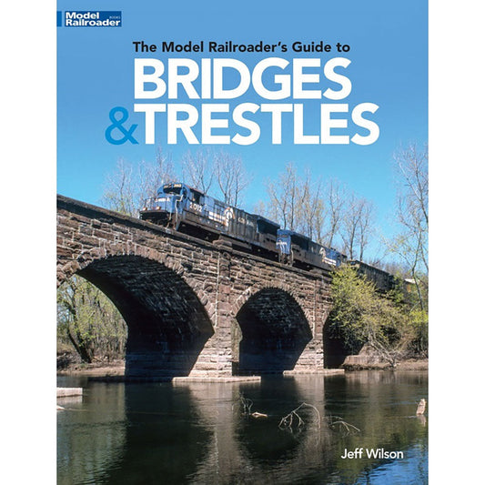 The Model Railroader's Guide to Bridges & Trestles